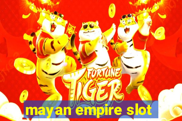 mayan empire slot